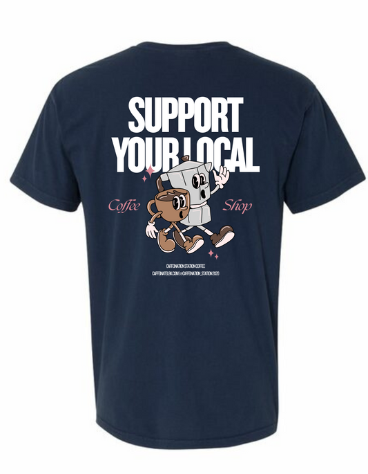 PRE-ORDER Support Your Local Coffee Shop Tee
